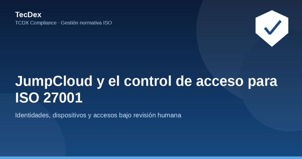 JumpCloud y el control de acceso para ISO 27001 - TCDX Compliance